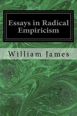 Essays in Radical Empiricism by William James