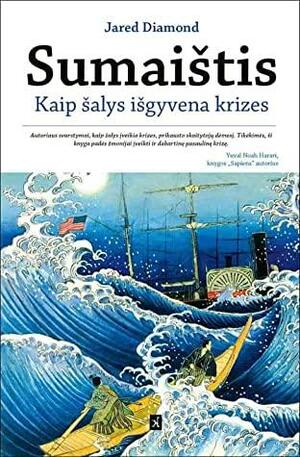 Sumaištis. Kaip šalys išgyvena krizes by Jared Diamond