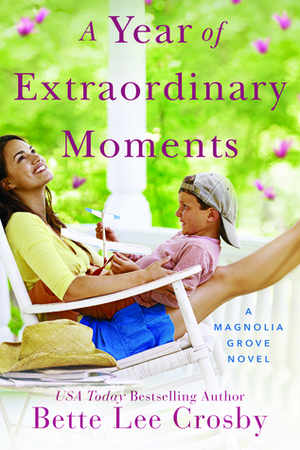 A Year of Extraordinary Moments by Bette Lee Crosby