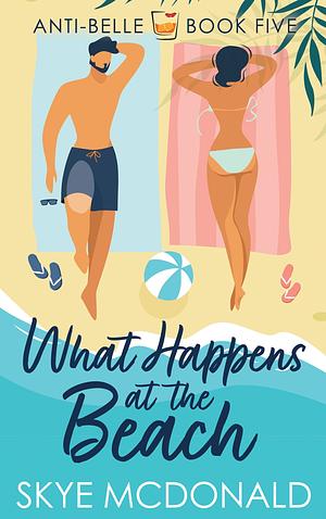 What Happens at the Beach by Skye McDonald