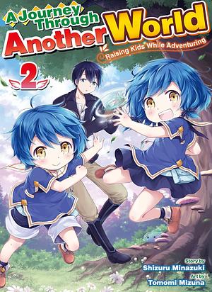 A Journey Through Another World: Raising Kids While Adventuring Vol. 2 by Tomomi Mizuna