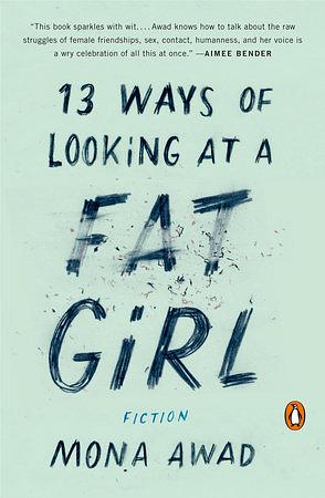 13 Ways of Looking at a Fat Girl by Mona Awad