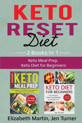 Keto Reset Diet: 2 Books in 1: Keto Meal Prep, Keto Diet for Beginners by Jenn Turner, Elizabeth Martin