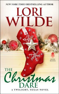 The Christmas Dare: A Twilight, Texas Novel by Lori Wilde