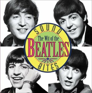 Sound Bites: The Wit of the Beatles by Helen Cumberbatch, Michael O'Mara