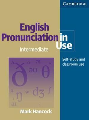 English Pronunciation in Use Intermediate by Mark Hancock