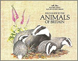 Field Guide To The Animals Of Britain by Reader's Digest Association, Pat Morris