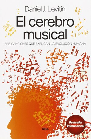 El cerebro musical by Daniel J. Levitin