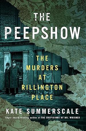 The Peepshow: The Murders at Rillington Place by Kate Summerscale