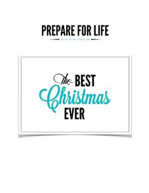 The Best Christmas Ever by Kathy Phillips