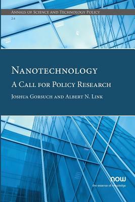 Nanotechnology: A Call for Policy Research by Joshua Gorsuch, Albert N. Link