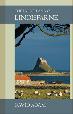 The Holy Island of Lindisfarne by David Adam