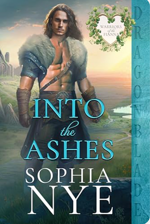 Into The Ashes  by Sophia Nye