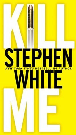 Kill Me Large Print by Stephen White