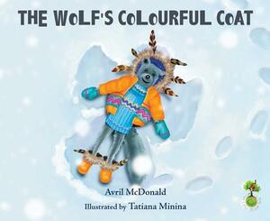 The Wolf's Colourful Coat by Avril McDonald