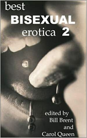 Best Bisexual Erotica - Volume 2 by Carol Queen