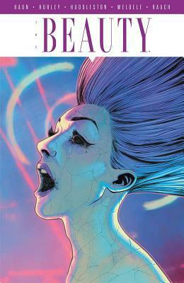 The Beauty, Vol. 2 by Jeremy Haun, Brett Weldele, Mike Huddleston, Fonografiks, Stephen Green, Jason A. Hurley, John Rauch