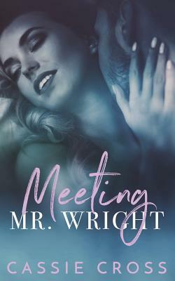 Meeting Mr. Wright by Cassie Cross