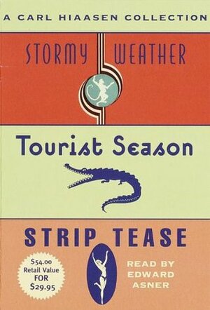 A Carl Hiaasen Collection: Stormy Weather, Tourist Season, and, Strip Tease by Edward Asner, Carl Hiaasen