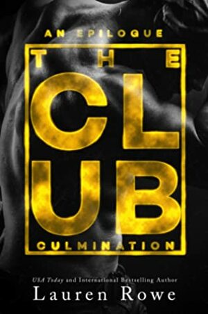 The Club: Culmination: An EpilogueBook by Lauren Rowe