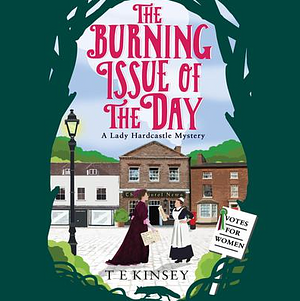 The Burning Issue of the Day by T.E. Kinsey