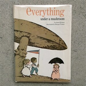 Everything Under a Mushroom by Margot Tomes, Ruth Krauss