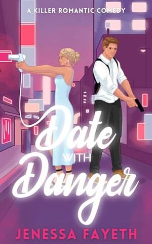 Date With Danger by Jenessa Fayeth