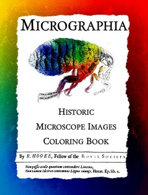 Micrographia: Historic Microscope Images Coloring Book (Historic Images, #1) by Frankie Bow