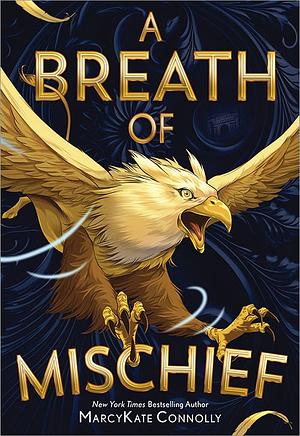 A Breath of Mischief by MarcyKate Connolly