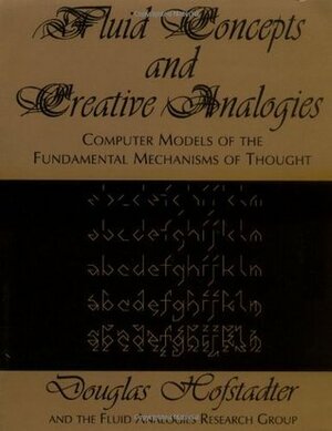 Fluid Concepts and Creative Analogies by Douglas R. Hofstadter