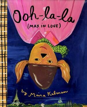 Ooh-La-La (Max in Love) by Maira Kalman