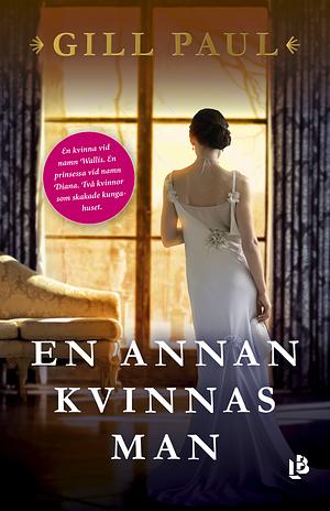 En annan kvinnas man by Gill Paul