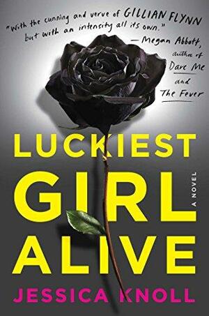 Luckiest Girl Alive by Jessica Knoll