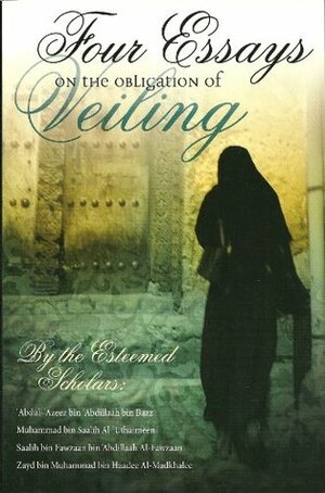 Four Essays on the Obligation of Veiling by Shaikh Muhammad Ibn Saleh Al-Uthaimeen