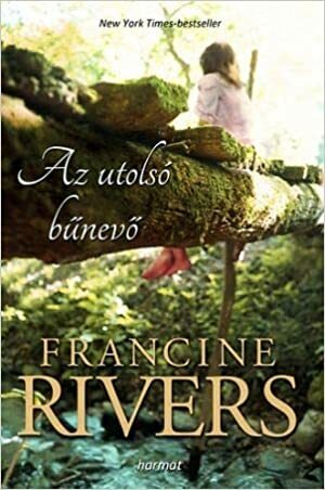 Az utolsó bűnevő by Francine Rivers