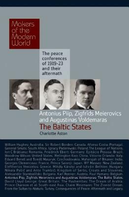 Piip, Meierovics & Voldemaras: The Baltic States by Charlotte Alston