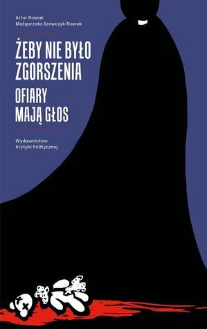 Żeby nie było zgorszenia. Ofiary mają głos by Małgorzata Szewczyk-Nowak, Artur Nowak