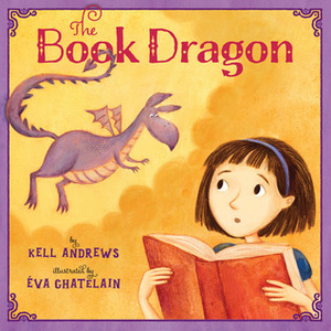 The Book Dragon by Éva Chatelain, Kell Andrews