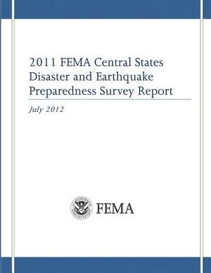 2011 FEMA Central States Disaster and Earthquake Preparedness Survey Report by Federal Emergency Management Agency