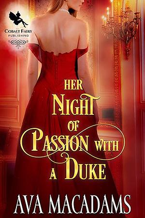 Her Night of Passion with a Duke by Ava MacAdams