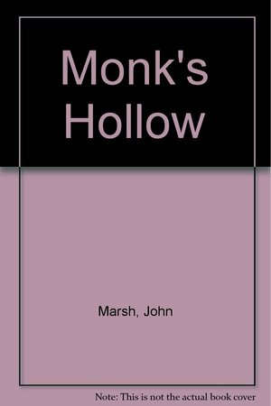 Monk's Hollow by John Marsh