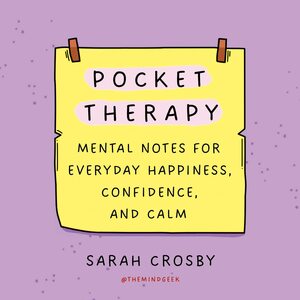 Pocket Therapy: Mental Notes for Everyday Happiness, Confidence, and Calm by Sarah Crosby
