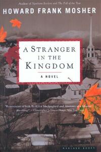 A Stranger in the Kingdom by Howard Frank Mosher