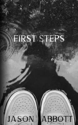 First Steps by Jason Abbott