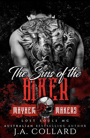 The Sins Of The Biker : Sub Rosa MC - Book 1 by J.A. Collard, J.A. Collard