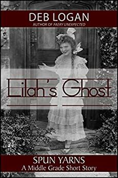 Lilah's Ghost by Deb Logan