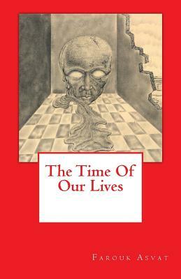 The Time Of Our Lives by Farouk Asvat