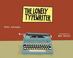 The Lonely Typewriter by Max Dalton, Peter Ackerman