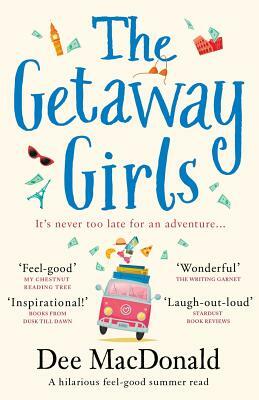 The Getaway Girls: A hilarious feel good summer read by Dee MacDonald