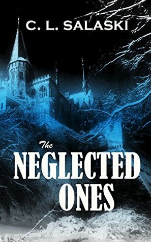 The Neglected Ones by Cindy Salaski, C.L. Salaski